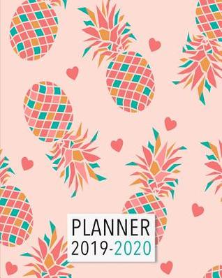 Read Planner 2019-2020: 18 Month Academic Planner. Monthly and Weekly Calendars, Daily Schedule, Important Dates, Mood Tracker, Goals and Thoughts All in One! Cute Pineapple Cover -  | ePub