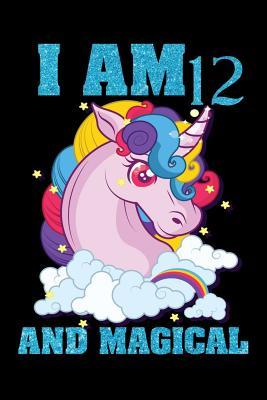 Full Download I Am 12 and Magical: Magical Unicorn Coloring Book for Girls, Boys,100 Coloring Pages, 6x9 Unique B-Day Coloring Books - Star Journal Publishing | ePub
