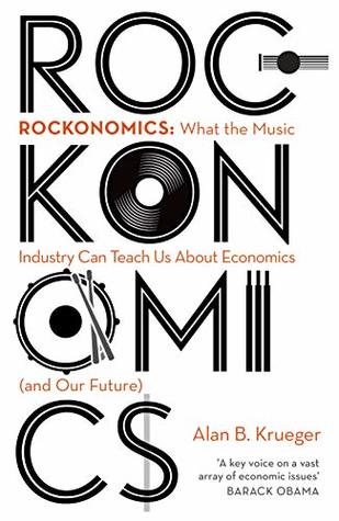 Download Rockonomics: What the Music Industry Can Teach Us About Economics (and Our Future) - Alan B. Krueger | ePub
