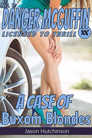 Download A Case of Buxom Blondes (Danger McGuffin Book 1) - Jason Hutchinson file in PDF