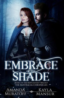 Full Download Embrace of the Shade: Part 1 in the Berylian Key Trilogy - Amanda Muratoff file in ePub