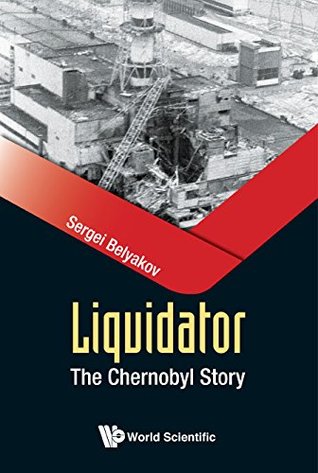 Read Liquidator:The Chernobyl Story (General Physics Popular Readin) - Sergei Belyakov | ePub