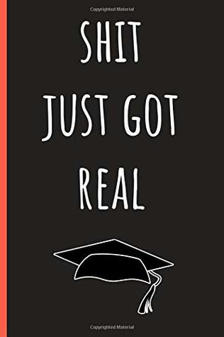 Read Shit Just Got Real: Funny Notebook, Blank Lined Journal, Perfect Graduation Gift, Great Alternative to a Card - Brad McGrad file in PDF