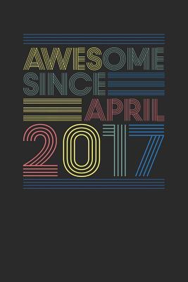 Download Awesome Since 2017: Small Lined Notebook (6 X 9 -120 Pages) for Birthday Gift Idea - Awesome Publishing file in PDF