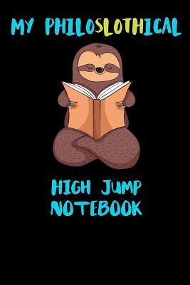 Read Online My Philoslothical High Jump Notebook: Funny Blank Lined Notebook Journal Gift Idea For (Lazy) Sloth Spirit Animal Lovers - Slothical Publishing | ePub