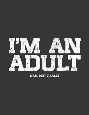 Read Online Notebook: I'm an Adult Not Really 18 Years 18th Birthday Journal & Doodle Diary; 120 White Paper Numbered Plain Pages for Writing and Drawing - 8.5x11 in. - Birthday Design Publishing Co | PDF
