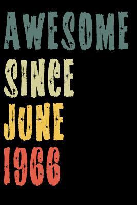 Download Awesome Since June 1966: Perfect Notebook for Home or School, Writing Poetry, use as a Diary, Gratitude Writing, Travel Journal or Dream Journal. Birthday Gift -  | ePub