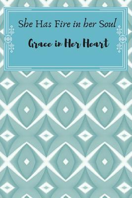 Read She Has Fire in Her Soul Grace in her Heart: Journal for Female Leadership. -  file in ePub