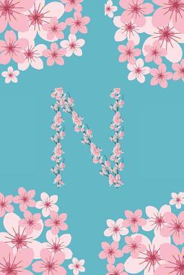 Full Download N Monogram Letter N Cherry Blossoms Journal Notebook: Floral Design -  file in ePub