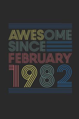 Full Download Awesome Since February 1982: Small Lined Notebook (6 X 9 -120 Pages) for Birthday Gift Idea - Awesome Publishing file in ePub