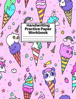 Read Handwriting Practice Paper Workbook: Cute Unicorn Matte Cover Large 8.5 x 11 Blank Lined Sheets Journal Notebook for Writing Improvement Exercises - Perfect for Preschool, Kindergarten, Grade School Kids (1st, 2nd, 3rd and 4th) and Adults Design Code BW - Karley Ball | PDF