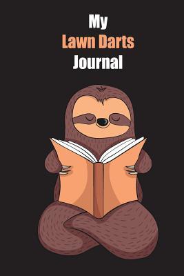 Download My Lawn Darts Journal: With A Cute Sloth Reading, Blank Lined Notebook Journal Gift Idea With Black Background Cover - Slowum Publishing | PDF