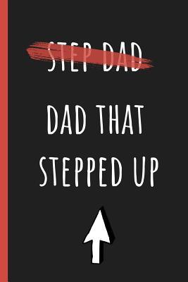 Full Download Dad that stepped up: Notebook, Funny Novelty gift for a great Step Father, Great alternative to a card. - Chad McDad file in ePub