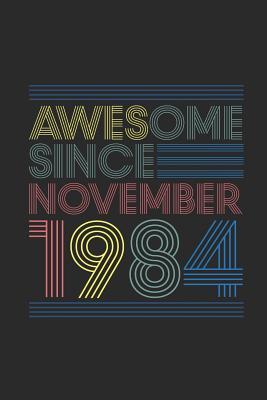 Download Awesome Since November 1984: Blank Lined Notebook - Journal for November Birthday Gift Idea - Awesome Publishing | ePub