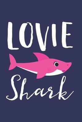 Full Download Lovie Shark: A Blank Lined Journal for Grandmas and Grandmothers Who Love to Write. Makes a Perfect Grandma Gift If They Go By This Cute Grandma Nickname. -  | PDF