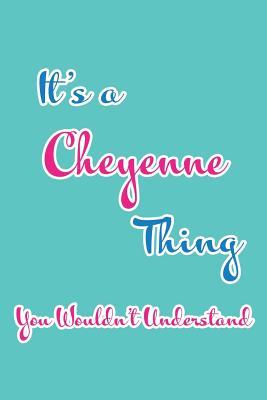 Read It's a Cheyenne Thing You Wouldn't Understand: Blank Lined 6x9 Name Monogram Emblem Journal/Notebooks as Birthday, Anniversary, Christmas, Thanksgiving, Mother's Day, Grandparents day, any other Holiday or occasion Gifts For Girls and Women - Real Joy Publications file in ePub