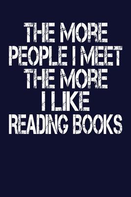 Download The More People I Meet The More I Like Reading Books -  | PDF