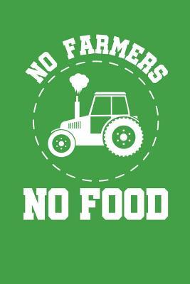 Read No Farmers No Food: 6x9 Notebook, 100 Pages Ruled, joke original appreciation gag gift for graduation, college, high school, Funny congratulatory diary for your favorite graduate students -  | ePub
