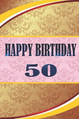 Read Online Happy Birthday 50: 50th Birthday Notebook Gift size 6x9 -  file in ePub