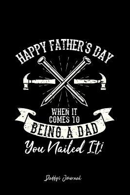 Full Download Daddys Journal: Dot Grid Gift Idea - Nailed It Carpenter Dad Humor Happy Father Day Journal - black Dotted Diary, Planner, Gratitude, Writing, Travel, Goal, Bullet Notebook - 6x9 120 pages - Vepa Journals Daddys Journal | ePub