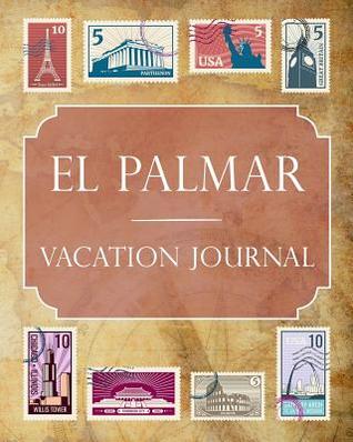 Download El Palmar Vacation Journal: Blank Lined El Palmar (Argentina) Travel Journal/Notebook/Diary Gift Idea for People Who Love to Travel - Ralph Prince | ePub