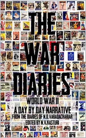 Full Download The War Diaries: A day by day narrative of World War II - N.V. Kasturi file in PDF