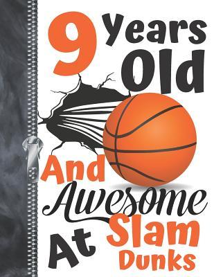 Read Online 9 Years Old And Awesome At Slam Dunks: A4 Large Orange Basketball Doodling Writing Journal Diary Book For Boys And Girls -  | ePub