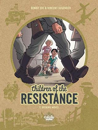 Read Children of the Resistance - Volume 1 - Opening Moves - Dugomier file in PDF