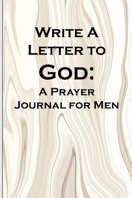 Download Write a Letter to God: Prayer Conversations by Men Committed to Spiritual Integrity - Christian Life Journals file in ePub
