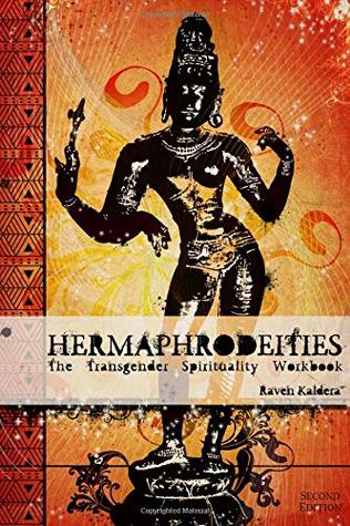 Read Hermaphrodeities: The Transgender Spirituality Workbook - Raven Kaldera | PDF