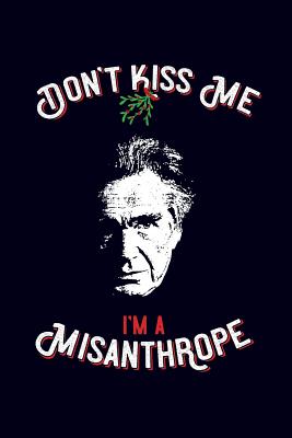 Read Online Don't kiss me, i'm a misanthrope: Threesome Edition - 6x9 120-page dotted notebook journal notepad scribble book diary workbook for philosophers -  | ePub