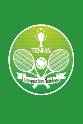 Download Tennis Composition Notebook: 120 Blank Lined Page Softcover Notes Journal, College Ruled Composition Notebook, 6x9 Blank Line, Gifts For Tennis Players, Gifts For Tennis Coach -  | PDF
