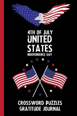 Read 4th Of July United States Independence Day Crossword Puzzles Gratitude Journal: With Prompts, Motivational & Inspirational Quotes: Promotes Positive Thinking & Healthy Habits -  file in PDF