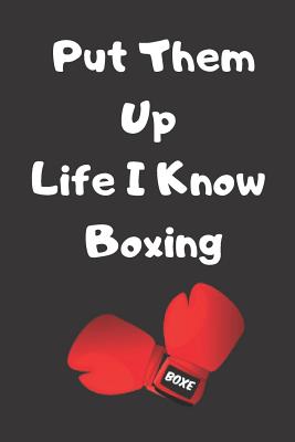Download Put Them Up Life I know Boxing: Motivational Journal: This is a 6 by 9 Blank Notebook Diary Log To Write Down Your Thoughts (120 Pages) - Journals for You Publishing file in ePub