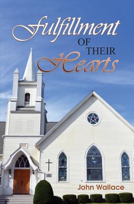 Read Fulfillment of Their Hearts: Book 3 of a Trilogy - John Wallace file in PDF