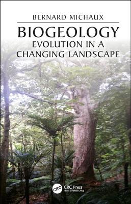 Read Online Biogeology: Evolution in a Changing Landscape - Bernard Michaux file in ePub