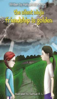 Download Friendship Is Golden (the Silent Ninja #2): Friendship Is Golden - Aaliyah C. Blackmon file in PDF