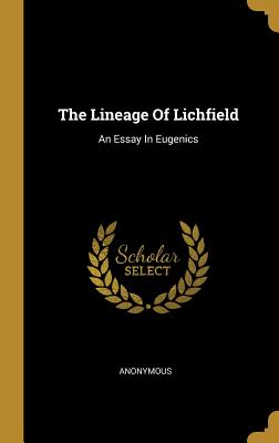 Download The Lineage of Lichfield: An Essay in Eugenics - Anonymous file in ePub
