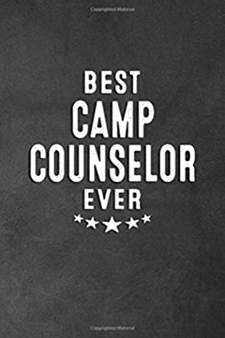 Read Online Best Camp Counselor Ever: Blank Lined Journal Notebook Appreciation Gift For Camp Counselors -  file in PDF