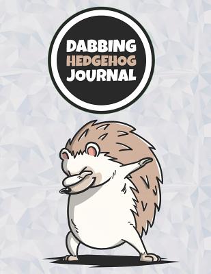 Full Download Dabbing Hedgehog Journal: 120 Lined Pages Notebook, Journal, Diary, Composition Book, Sketchbook (8.5x11) For Kids, Hedgehog Pet Lover Gift - Jeff Chen file in ePub