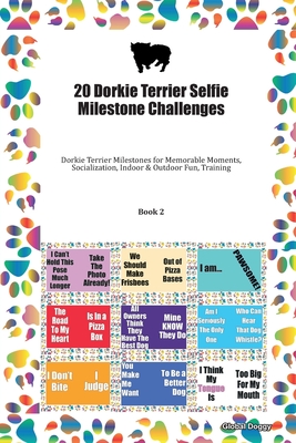 Read Online 20 Dorkie Terrier Selfie Milestone Challenges: Dorkie Terrier Milestones for Memorable Moments, Socialization, Indoor & Outdoor Fun, Training Book 2 - Global Doggy file in ePub