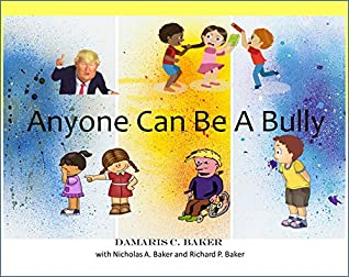 Full Download Anyone Can Be A Bully: I Saw What You Did. (Bully Bantor Book 1) - Damaris C. Baker | PDF