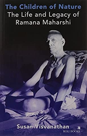 Full Download The Children of Nature - The Life and Legacy of Ramana Maharshi - Susan Visvanathan | PDF
