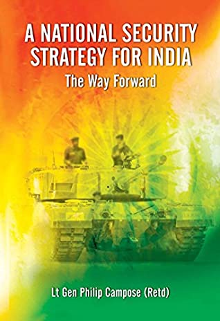 Read Online A National Security Strategy for India: The Way Forward - Philip Campose | PDF