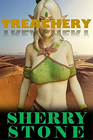 Full Download Treachery: n elf, Ciara is given a mission to offer a truce,s, to an opposing realm. She takes the terms to the opposing realm and finds she has been given as a slave to the opposition - Sherry Stone file in PDF