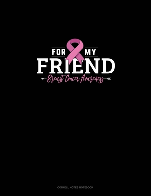 Read Online For My Friend Breast Cancer Awareness: Cornell Notes Notebook - Olzo Publishing file in PDF