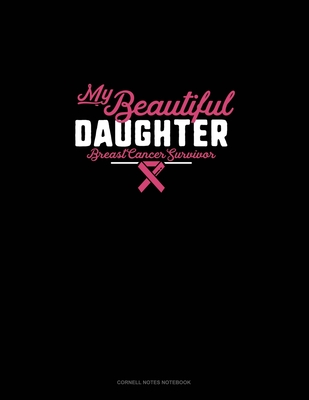 Read My Beautiful Daughter Breast Cancer Survivor: Cornell Notes Notebook - Olzo Publishing | ePub