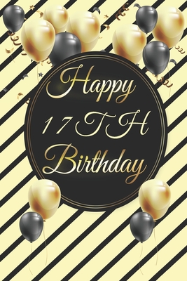 Read Happy 17th Birthday: 17th Birthday Gift / Journal / Notebook / Diary / Unique Greeting & Birthday Card Alternative - Christoph Publishing file in PDF