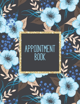 Full Download Appointment Book: Featuring daily weekly calendar with 15 minute hourly intervals (7am-9pm) for scheduling, Hair Stylists, Salons, and Nail Salons. (floral blue) - Nbj Appointment Journals file in ePub