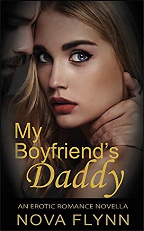 Read My Boyfriend's Daddy: An Erotic Romance Novella - Nova Flynn file in ePub